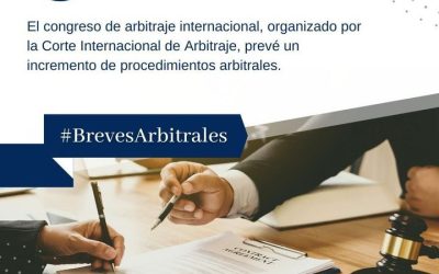 El congreso de arbitraje internacional, organizado por la Corte Internacional de Arbitraje, prevé un incremento de procedimientos arbitrales.